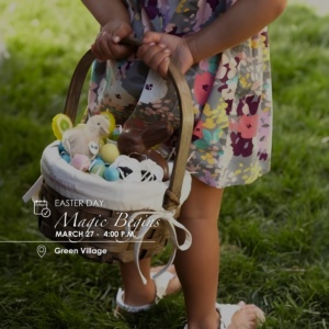 Easter Day, Magic Begins at Green Village Cap Cana